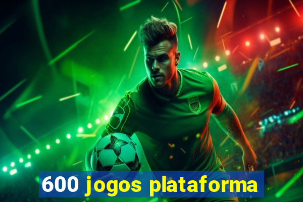 600 jogos plataforma